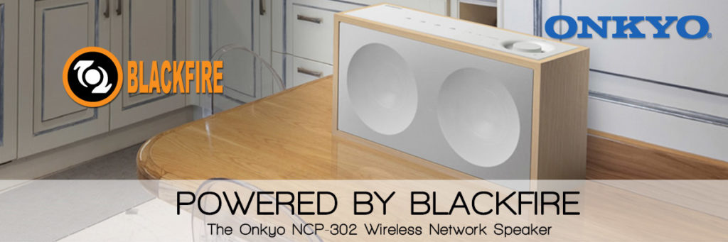Powered by Blackfire: The Onkyo NCP-302 Wireless Network Speaker
