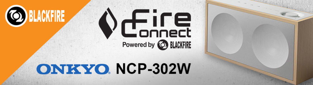 August 2017 New Gear: Onkyo NCP-302W featuring FireConnect
